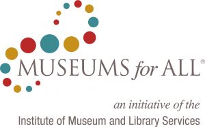 Museums for All, an initiative of the Intitute for Museums and Library Services